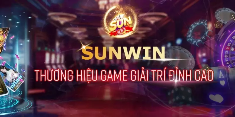 Sunwin cổng game đổi thưởng top 1 hiện nay